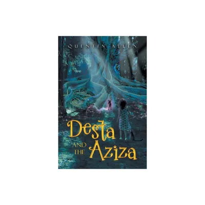 Desta and the Aziza - by Quentin Allen (Paperback)