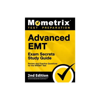 Advanced EMT Exam Secrets Study Guide - Review and Practice Questions for the Nremt Test - by Matthew Bowling (Paperback)