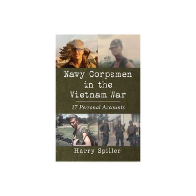 Navy Corpsmen in the Vietnam War - by Harry Spiller (Paperback)