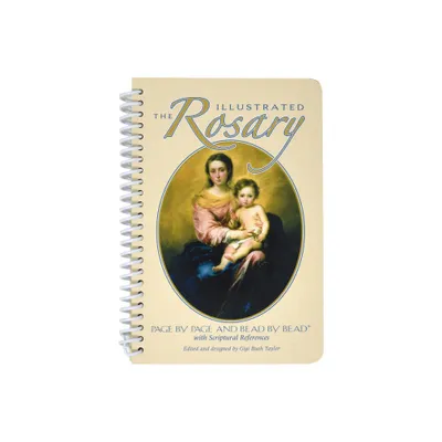 The Illustrated Rosary: Page by Page and Bead by Bead - by Gigi Bush Taylor (Spiral Bound)