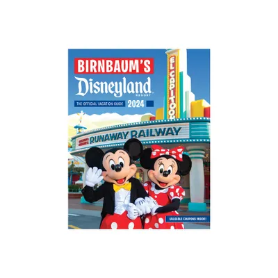 Birnbaums 2024 Disneyland Resort - (Birnbaum Guides) by Birnbaum Guides (Paperback)