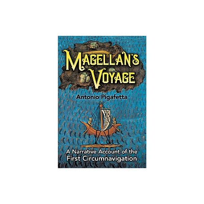 Magellans Voyage - (Dover Books on Travel, Adventure) by Antonio Pigafetta (Paperback)