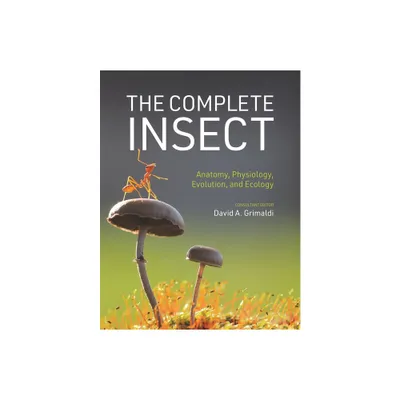 The Complete Insect - by David A Grimaldi (Hardcover)