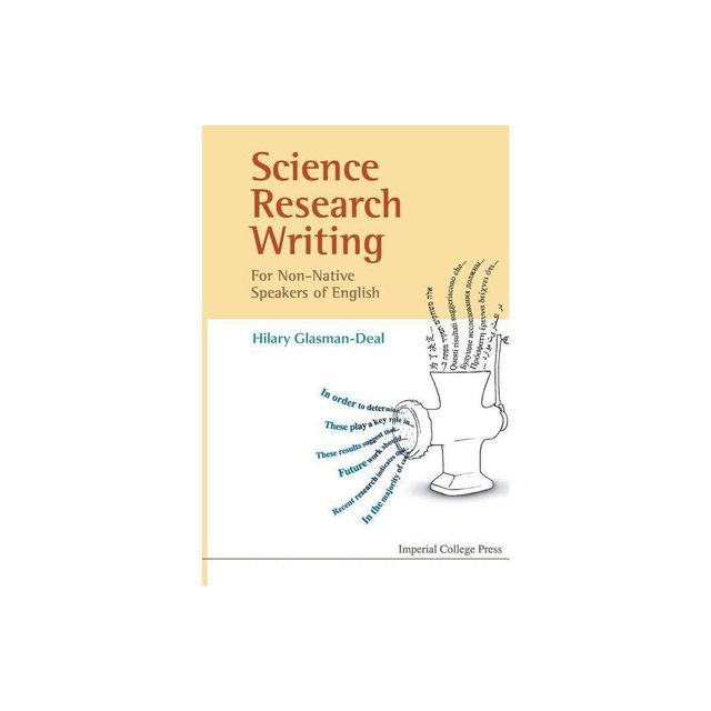 Science Research Writing for Non-Nativ.. - by Hilary Glasman-Deal (Paperback)