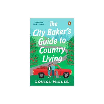 The City Bakers Guide to Country Living - by Louise Miller (Paperback)