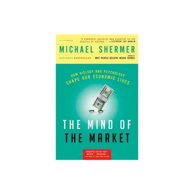 The Mind of the Market - by Michael Shermer (Paperback)