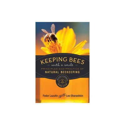 Keeping Bees with a Smile - (Mother Earth News Wiser Living) 2nd Edition by Fedor Lazutin (Paperback)