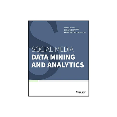 Social Media Data Mining and Analytics - by Gabor Szabo & Gungor Polatkan & P Oscar Boykin & Antonios Chalkiopoulos (Paperback)