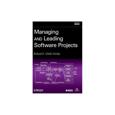 Managing and Leading Software Projects - by Richard E Fairley (Hardcover)