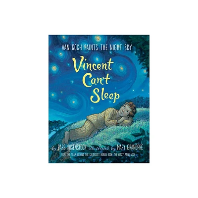 Vincent Cant Sleep: Van Gogh Paints the Night Sky - by Barb Rosenstock (Hardcover)