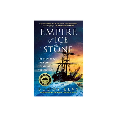 Empire of Ice and Stone - by Buddy Levy (Paperback)