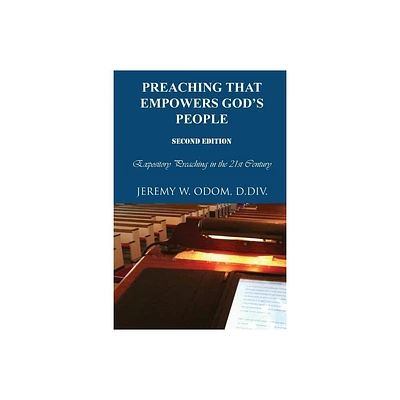 Preaching that Empowers Gods People - by Jeremy W Odom (Paperback)