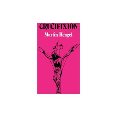 Crucifixion - (Facets) by John Bowden & Martin Hengel (Paperback)