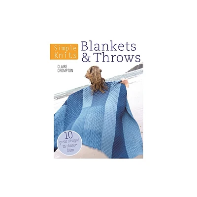 Simple Knits Blankets & Throws - by Clare Crompton (Paperback)