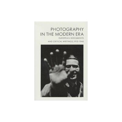 Photography in the Modern Era - by Christopher Phillips (Hardcover)