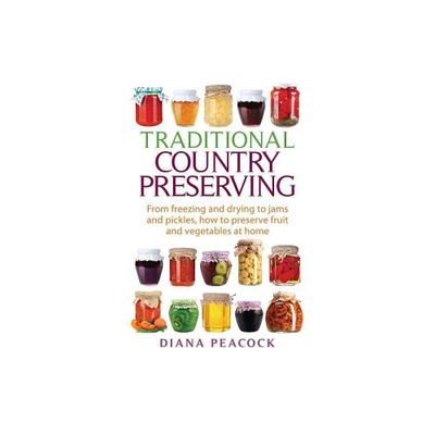 Traditional Country Preserving - by Diana Peacock (Paperback)