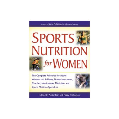 Sports Nutrition for Women - by Anita Bean & Peggy Wellington (Paperback)