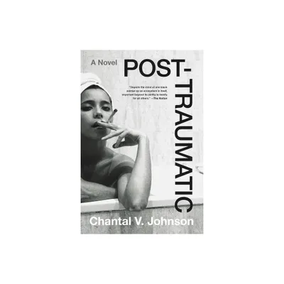 Post-Traumatic - by Chantal V Johnson (Paperback)