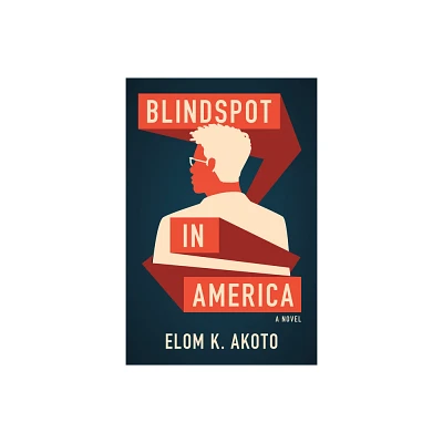 Blindspot in America - by Elom K Akoto (Paperback)