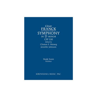 Symphony in D minor, CFF 130 - by Csar Franck (Paperback)