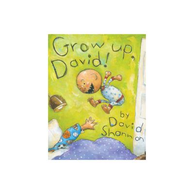 Grow Up, David! - by David Shannon (Hardcover)