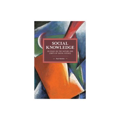 Social Knowledge - (Historical Materialism) by Paul Mattick (Paperback)