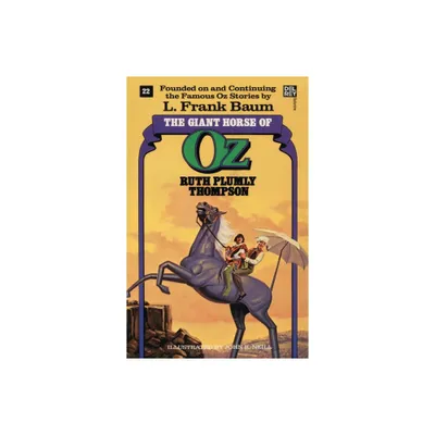 Giant Horse of Oz (the Wonderful Oz Books, #22) - (Wonderful Oz Books (Paperback)) by Ruth Plumly Thompson (Paperback)