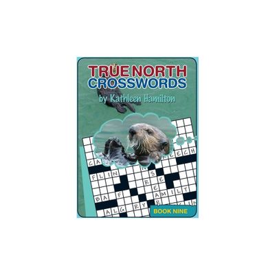 True North Crosswords, Book Nine - by Kathleen Hamilton (Paperback)