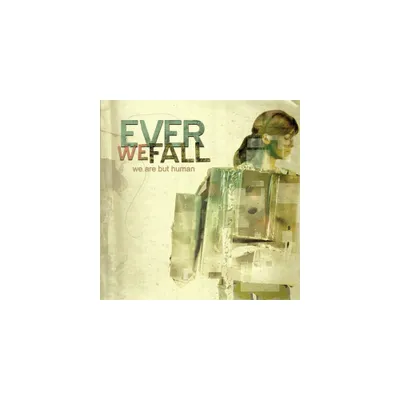 Ever We Fall - We Are But Human (CD)