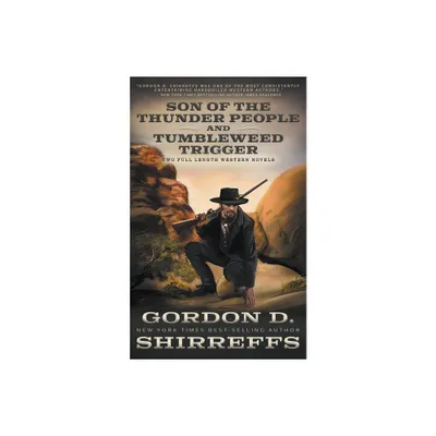 Son of the Thunder People and Tumbleweed Trigger - by Gordon D Shirreffs (Paperback)