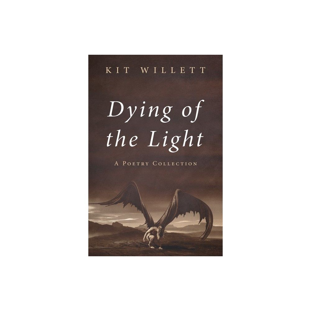 TARGET Dying of Light by Kit Willett (Paperback) | Connecticut Post Mall