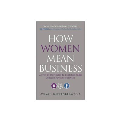 How Women Mean Business - by Avivah Wittenberg-Cox (Paperback)