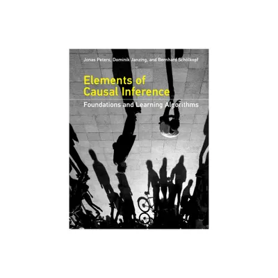 Elements of Causal Inference - (Adaptive Computation and Machine Learning) by Jonas Peters & Dominik Janzing & Bernhard Scholkopf (Hardcover)