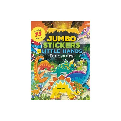 Jumbo Stickers for Little Hands: Dinosaurs - by Jomike Tejido (Paperback)