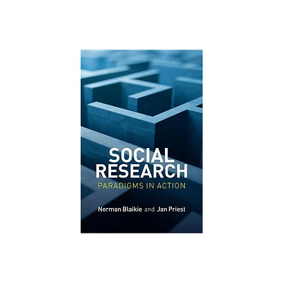 Social Research - by Norman Blaikie & Jan Priest (Paperback)