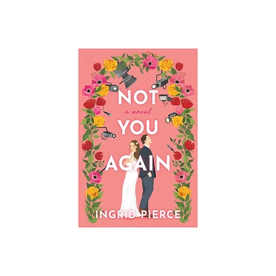 Not You Again - by Ingrid Pierce (Paperback)