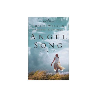 Angel Song - by Sheila Walsh & Kathryn Cushman (Paperback)