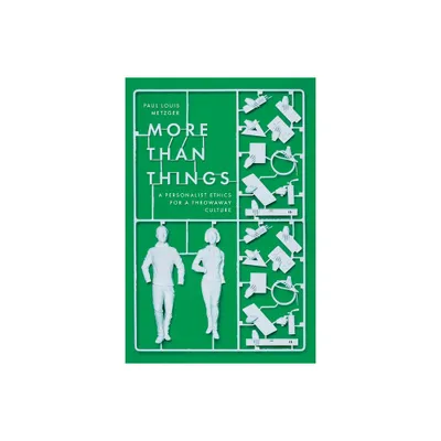 More Than Things - by Paul Louis Metzger (Paperback)