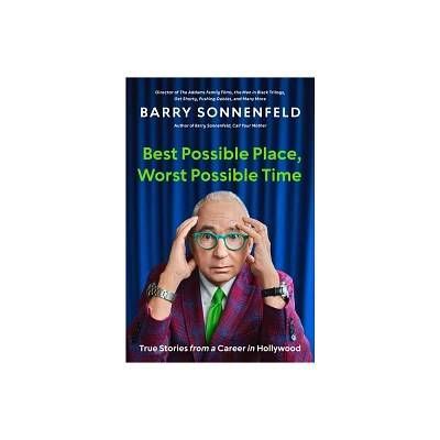 Best Possible Place, Worst Possible Time - by Barry Sonnenfeld (Hardcover)