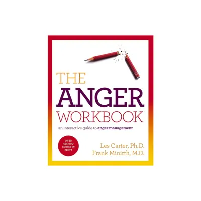 The Anger Workbook - by Les Carter & Frank Minirth (Paperback)