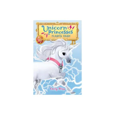 Unicorn Princess FlashS Dash - By Emily Bliss ( Paperback )