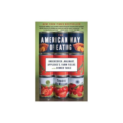 The American Way of Eating - by Tracie McMillan (Paperback)