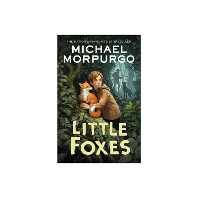 Little Foxes - by Michael Morpurgo (Paperback)