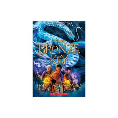 The Bronze Key (Magisterium #3) - by Holly Black & Cassandra Clare (Paperback)