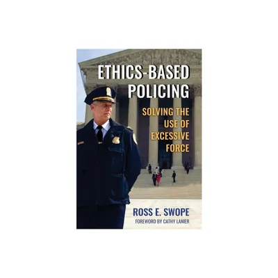 Ethics-Based Policing - by Ross Swope (Hardcover)