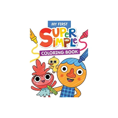 My First Super Simple(tm) Coloring Book - (Super Simple Kids Coloring Books) by Super Simple & Dover Publications (Paperback)