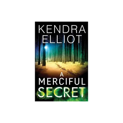 A Merciful Secret - (Mercy Kilpatrick) by Kendra Elliot (Paperback)