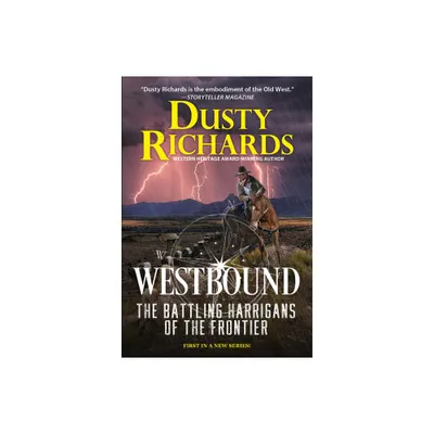 Westbound - (The Battling Harrigans of the Frontier) by Dusty Richards (Paperback)