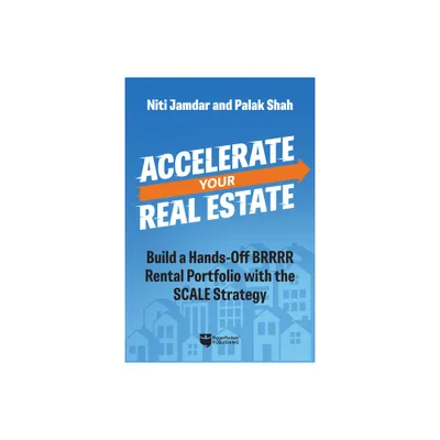 Accelerate Your Real Estate - by Niti Jamdar & Palak Shah (Paperback)