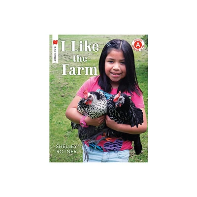 I Like the Farm - (I Like to Read) by Shelley Rotner (Paperback)